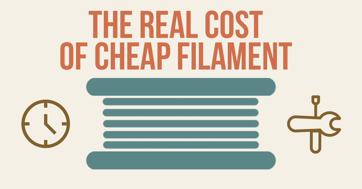 The Real Cost of Cheap 3D Printer Filament